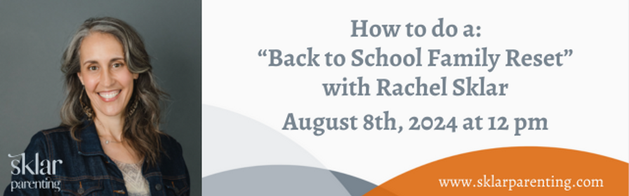 Image of Rachel Sklar next to a flyer for her August 8th at 12pm seminar called How to do a Back to School Family Reset. 